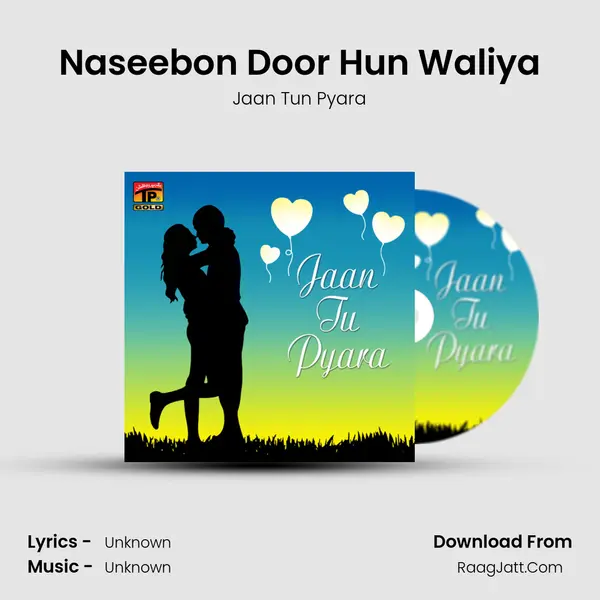 Naseebon Door Hun Waliya mp3 song