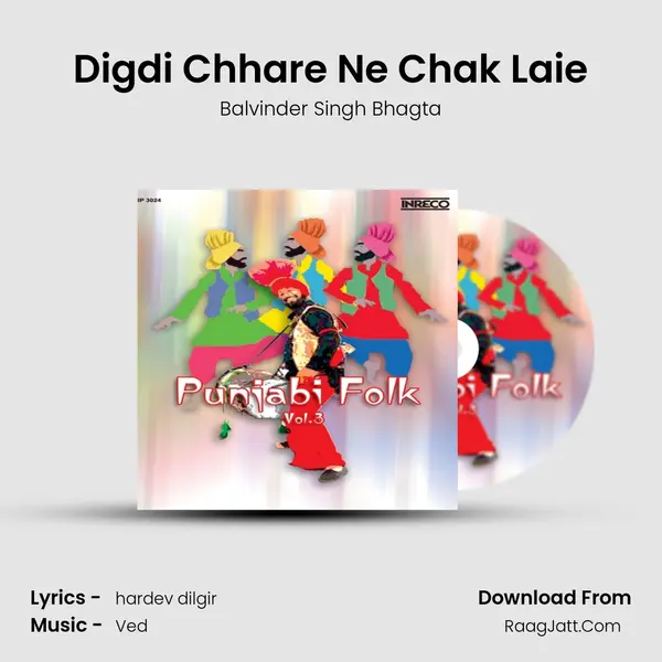Digdi Chhare Ne Chak Laie MP3 Song by Balvinder Singh Bhagta Cover