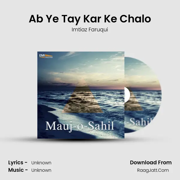 Ab Ye Tay Kar Ke Chalo mp3 song