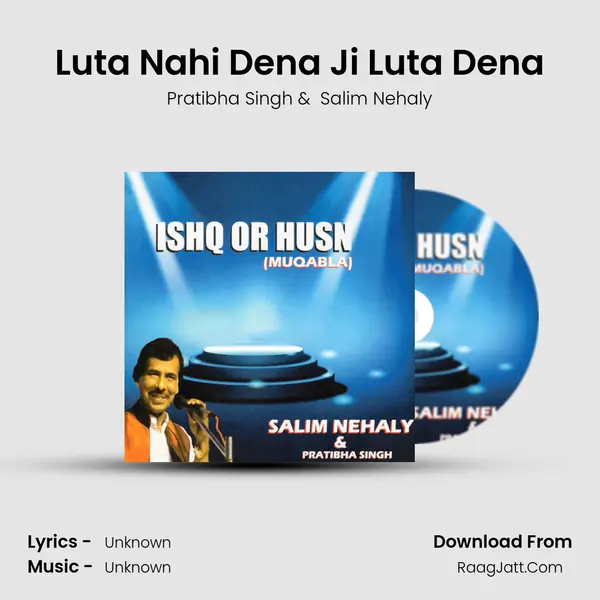 Luta Nahi Dena Ji Luta Dena mp3 song