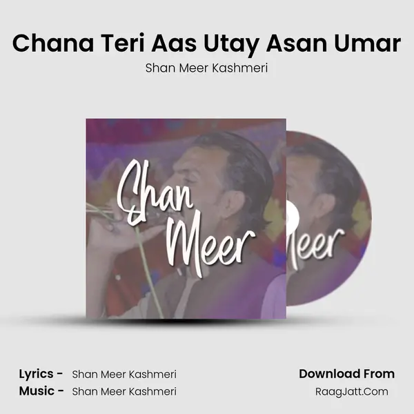 Chana Teri Aas Utay Asan Umar MP3 Song by Shan Meer Kashmeri Cover