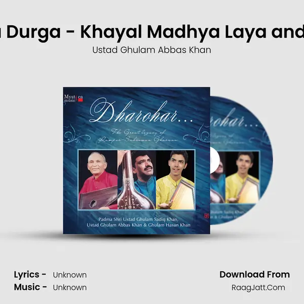 Raga Durga - Khayal Madhya Laya and Drut MP3 Song by Ustad Ghulam Abbas Khan Cover