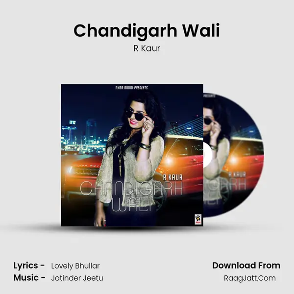 Chandigarh Wali MP3 Song by R Kaur Cover