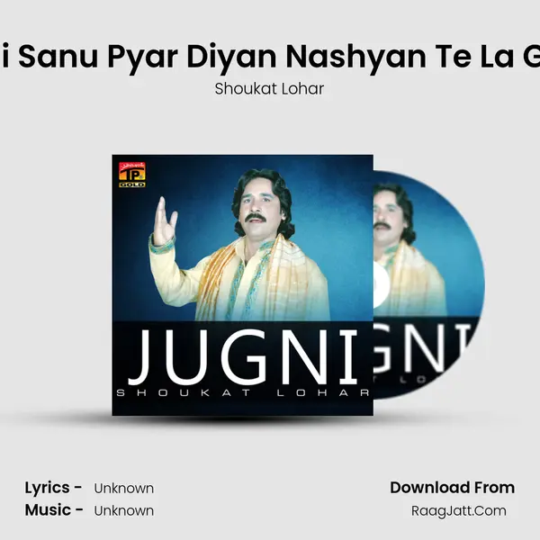 Mahi Sanu Pyar Diyan Nashyan Te La Gaya mp3 song