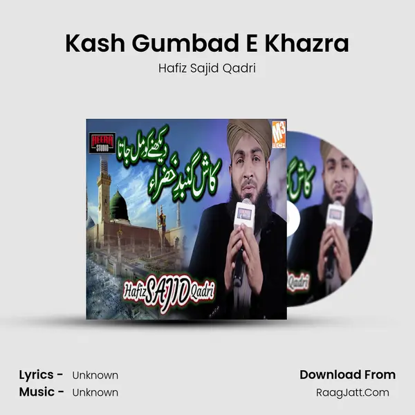 Kash Gumbad E Khazra mp3 song