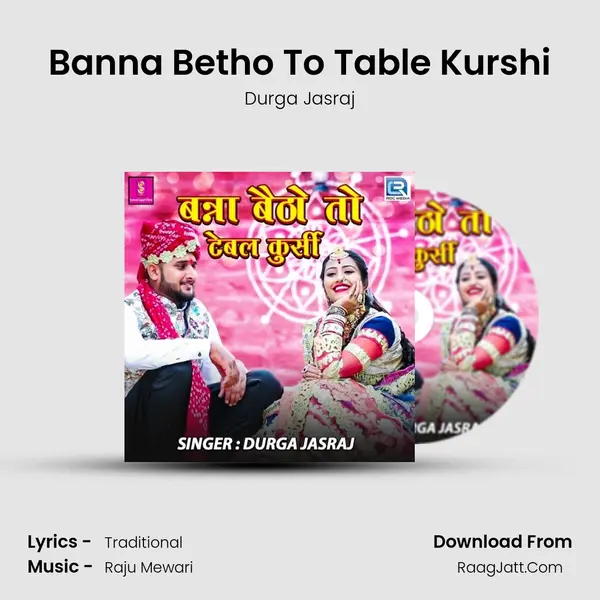 Banna Betho To Table Kurshi - Durga Jasraj