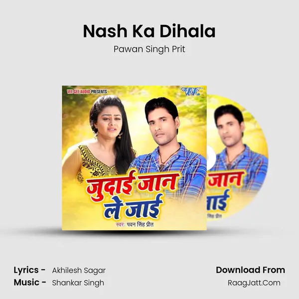 Nash Ka Dihala MP3 Song by Pawan Singh Prit Cover