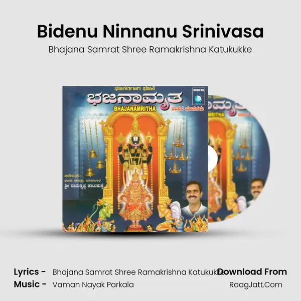 Bidenu Ninnanu Srinivasa MP3 Song by Bhajana Samrat Shree Ramakrishna Katukukke Cover