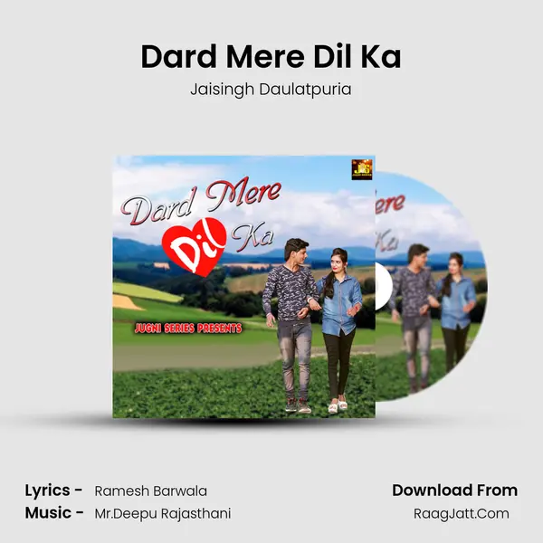 Dard Mere Dil Ka - Jaisingh Daulatpuria