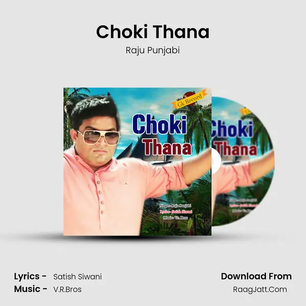 Choki Thana - Raju Punjabi