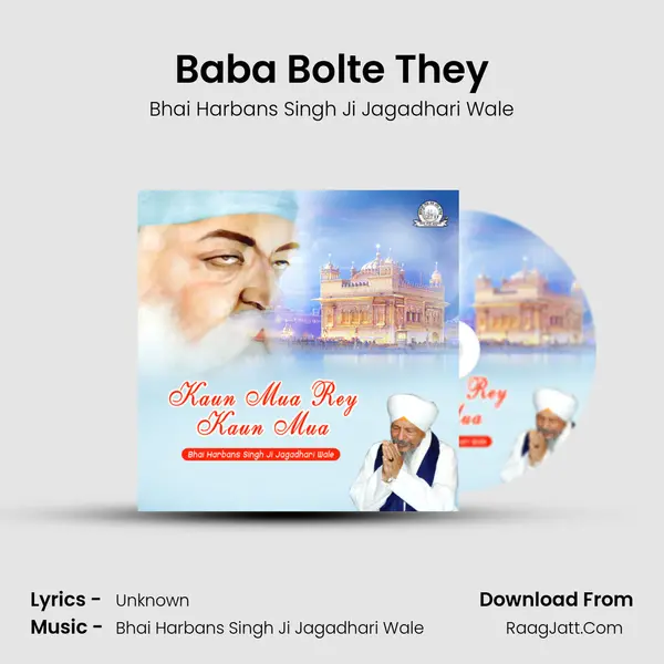 Baba Bolte They MP3 Song by Bhai Harbans Singh Ji Jagadhari Wale Cover