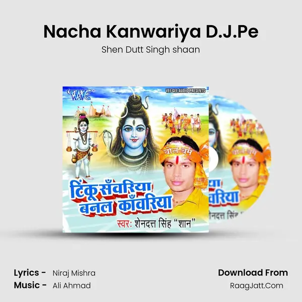 Nacha Kanwariya D.J.Pe MP3 Song by Shen Dutt Singh shaan Cover