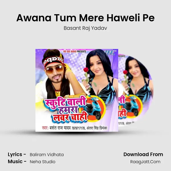 Awana Tum Mere Haweli Pe MP3 Song by Basant Raj Yadav Cover