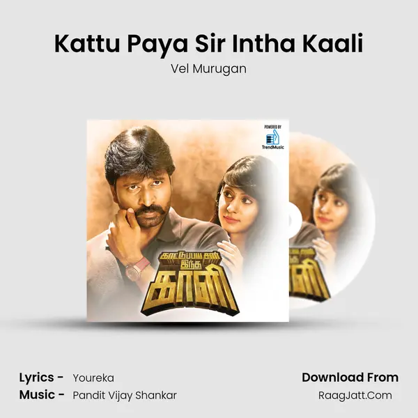 Kattu Paya Sir Intha Kaali MP3 Song by Vel Murugan Cover