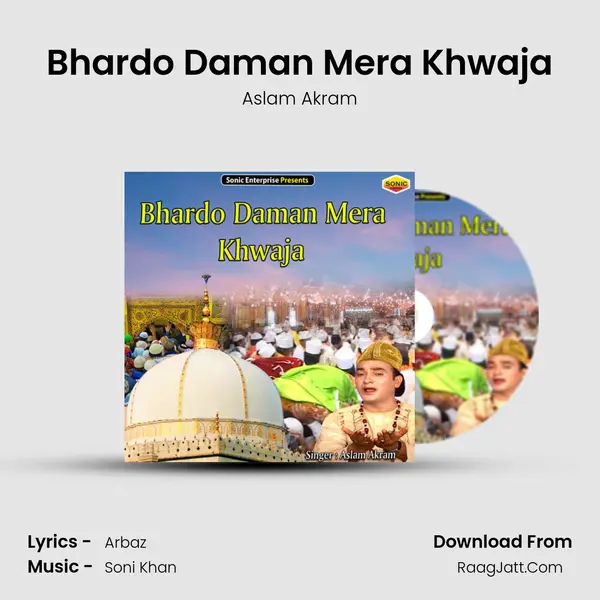 Bhardo Daman Mera Khwaja - Aslam Akram