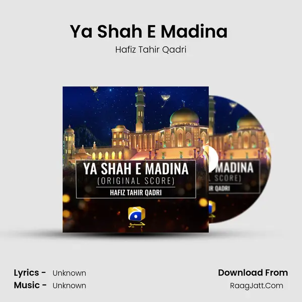 Ya Shah E Madina (Original Score) - Hafiz Tahir Qadri