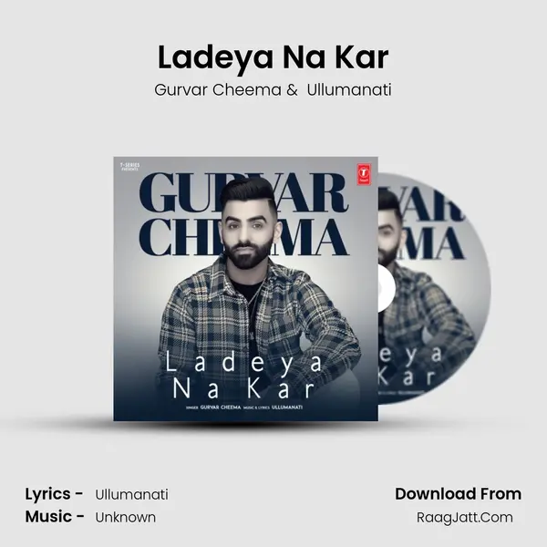 Ladeya Na Kar MP3 Song by Gurvar Cheema Cover