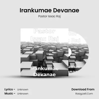 Irankumae Devanae MP3 Song by Pastor Issac Raj Cover