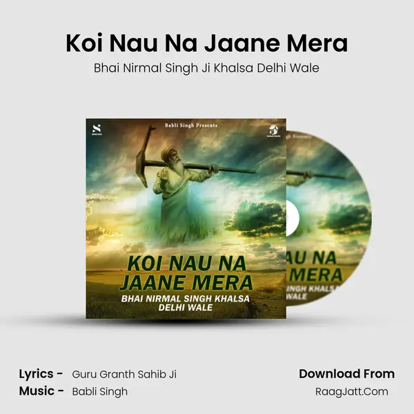 Koi Nau Na Jaane Mera MP3 Song by Bhai Nirmal Singh Ji Khalsa Delhi Wale Cover