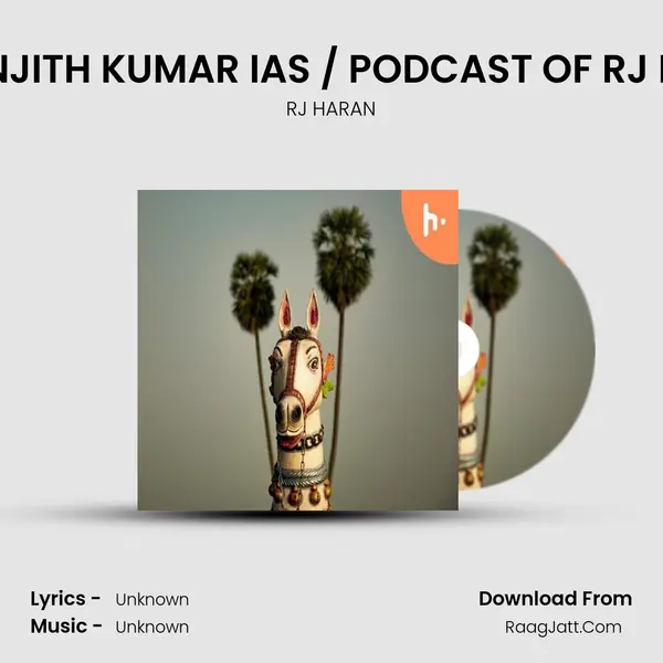 Mr.RANJITH KUMAR IAS / PODCAST OF RJ HARAN MP3 Song by RJ HARAN Cover