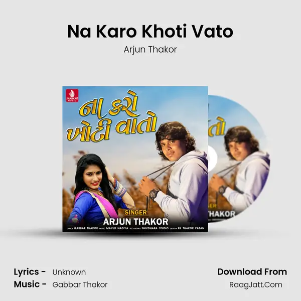Na Karo Khoti Vato - Single - Arjun Thakor