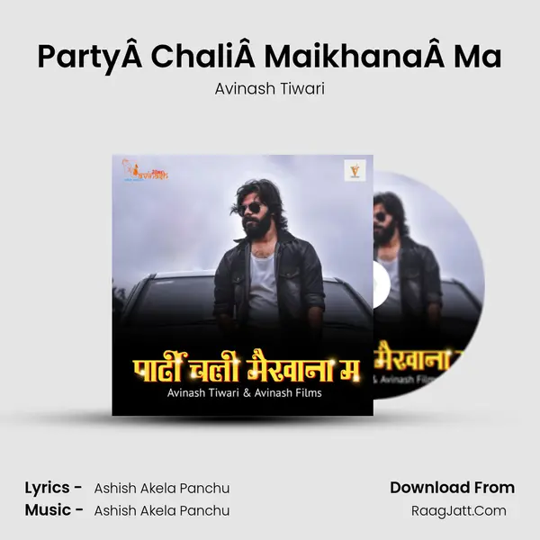 PartyÂ ChaliÂ MaikhanaÂ Ma MP3 Song by Avinash Tiwari Cover