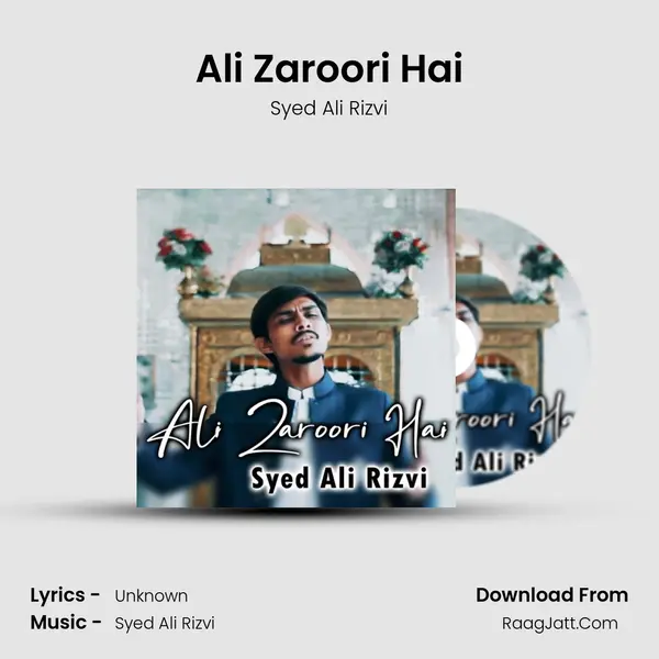 Ali Zaroori Hai - Syed Ali Rizvi