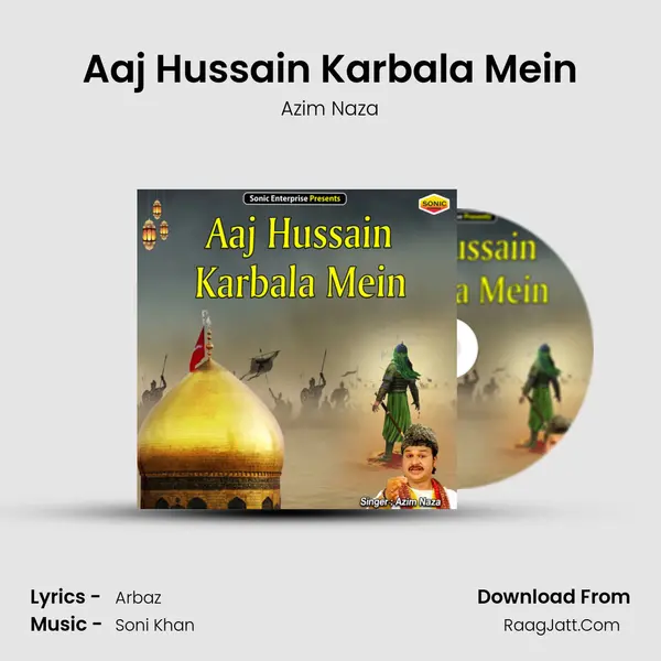 Aaj Hussain Karbala Mein mp3 song