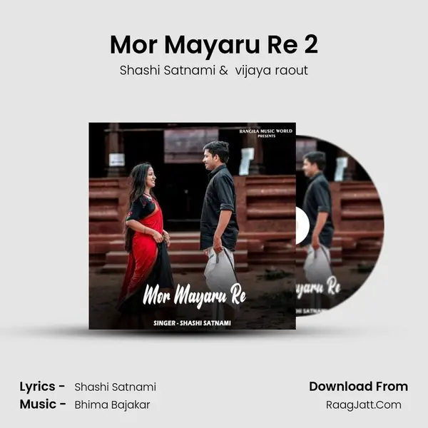 Mor Mayaru Re 2 MP3 Song by Shashi Satnami Cover