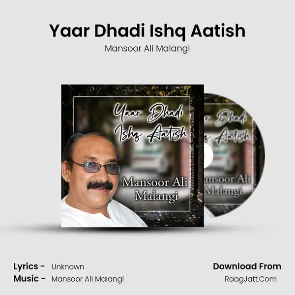 Yaar Dhadi Ishq Aatish MP3 Song by Mansoor Ali Malangi Cover