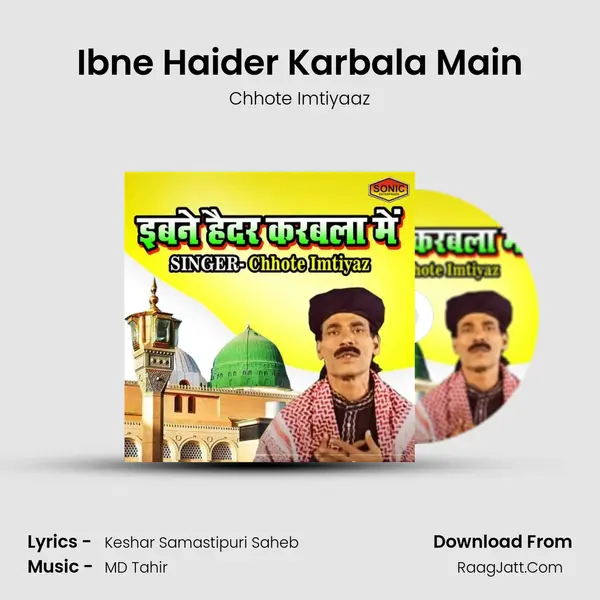 Ibne Haider Karbala Main - Chhote Imtiyaaz
