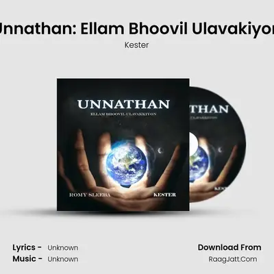 Unnathan: Ellam Bhoovil Ulavakiyon - Kester