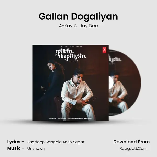 Gallan Dogaliyan - A-Kay