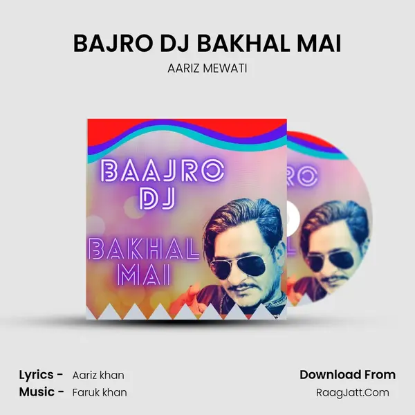 BAJRO DJ BAKHAL MAI mp3 song