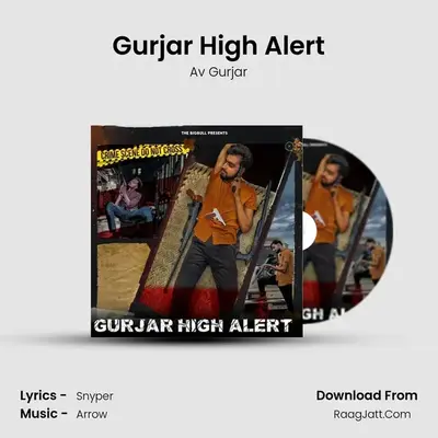 Gurjar High Alert - Av Gurjar