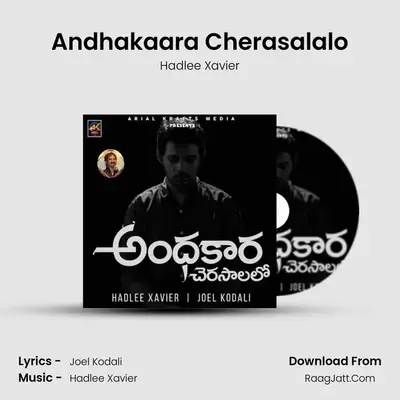 Andhakaara Cherasalalo - Hadlee Xavier