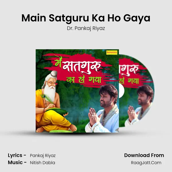 Main Satguru Ka Ho Gaya MP3 Song by Dr. Pankaj Riyaz Cover
