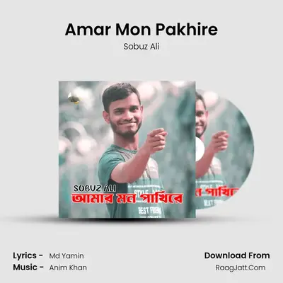 Amar Mon Pakhire - Sobuz Ali