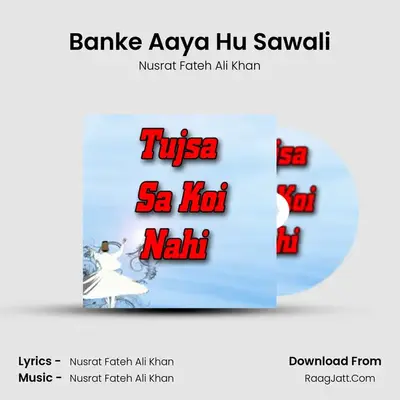 Banke Aaya Hu Sawali MP3 Song by Nusrat Fateh Ali Khan Cover