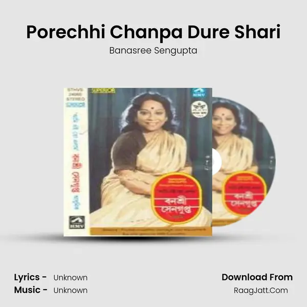 Porechhi Chanpa Dure Shari MP3 Song by Banasree Sengupta Cover