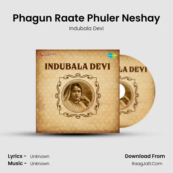 Phagun Raate Phuler Neshay MP3 Song by Indubala Devi Cover