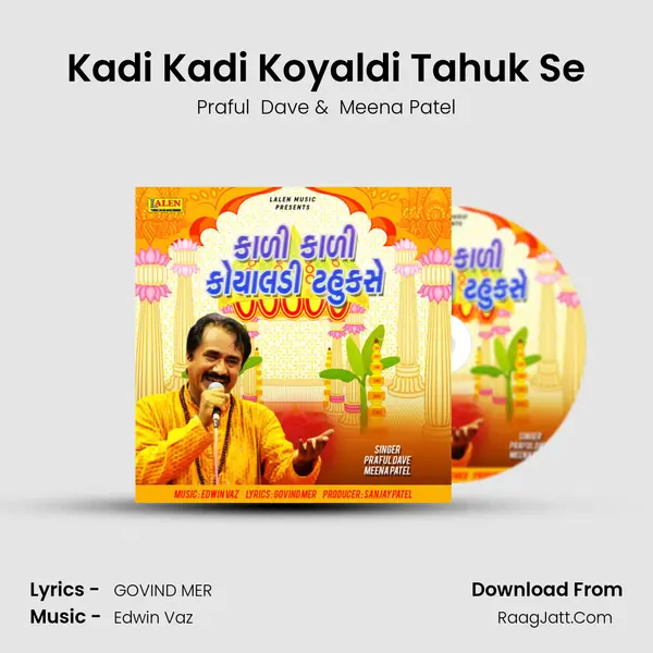 Kadi Kadi Koyaldi Tahuk Se - Praful  Dave