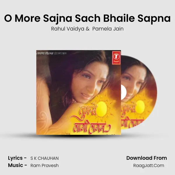 O More Sajna Sach Bhaile Sapna MP3 Song by Rahul Vaidya Cover