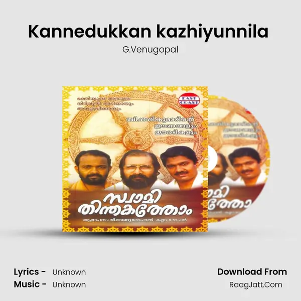 Kannedukkan kazhiyunnila (M) MP3 Song by G.Venugopal Cover