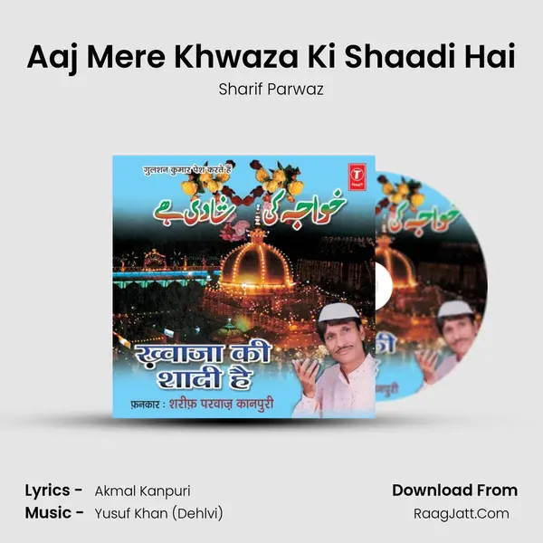 Aaj Mere Khwaza Ki Shaadi Hai MP3 Song by Sharif Parwaz Cover