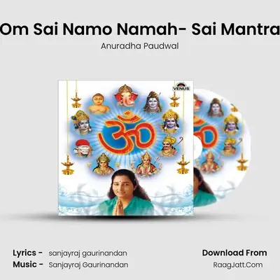 Om Sai Namo Namah- Sai Mantra MP3 Song by Anuradha Paudwal Cover