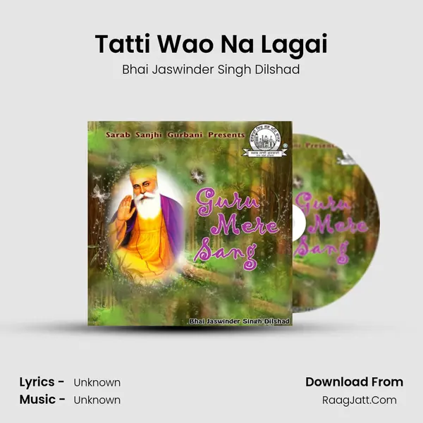 Tatti Wao Na Lagai MP3 Song by Bhai Jaswinder Singh Dilshad Cover