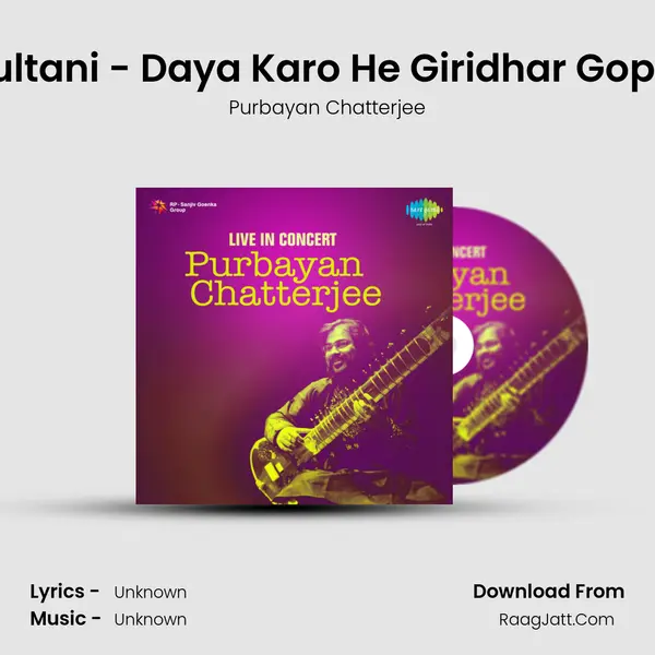 Multani - Daya Karo He Giridhar Gopal (Live) MP3 Song by Purbayan Chatterjee Cover