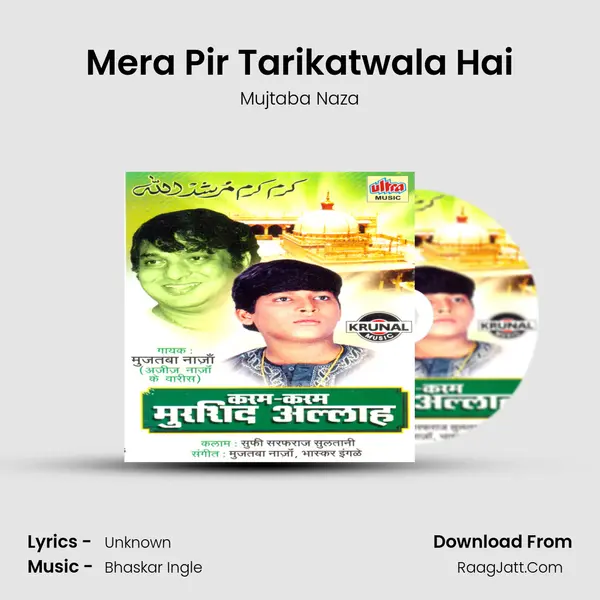 Mera Pir Tarikatwala Hai MP3 Song by Mujtaba Naza Cover