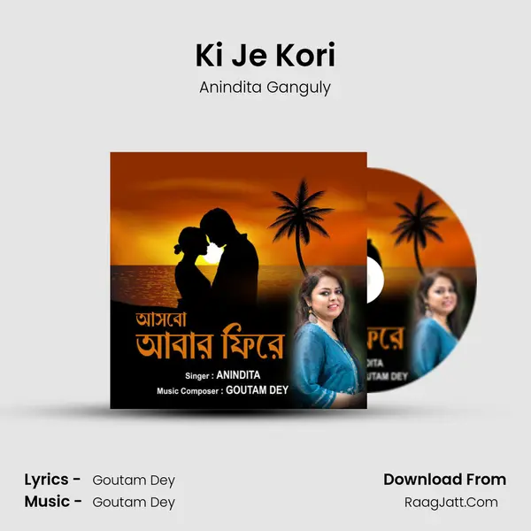 Ki Je Kori MP3 Song by Anindita Ganguly Cover